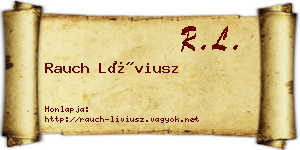 Rauch Líviusz névjegykártya
